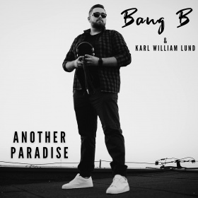 BANG B & KARL WILLIAM LUND - ANOTHER PARADISE